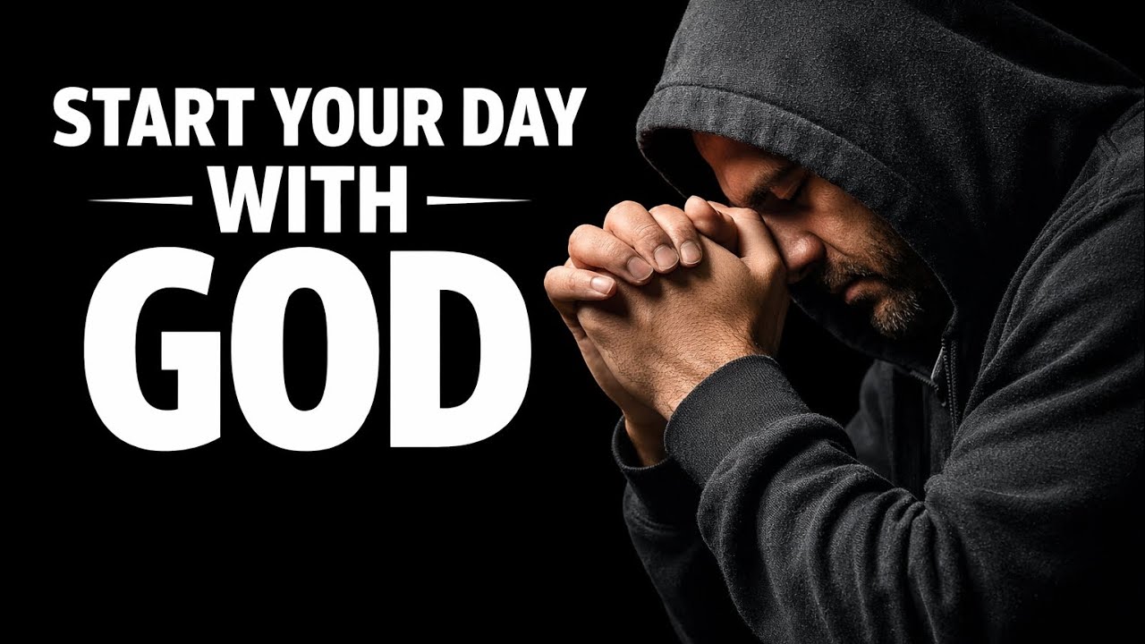 Early Morning Prayer For Encouragement and Success ! Start Your Day With God