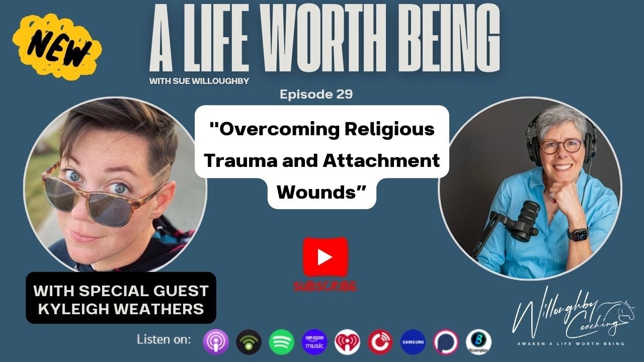 "Overcoming Religious Trauma and Attachment Wounds" With Kyleigh Weathers