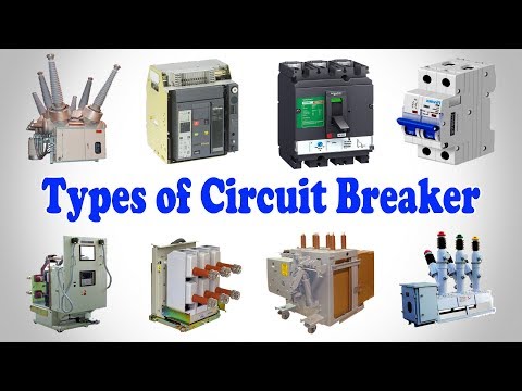 Circuit Breaker - Types of Circuit Breaker - Different Types of Circuit Breakers