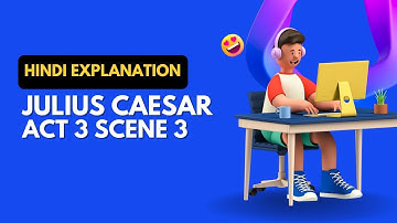 Hindi Explanation of Julius Caesar Act 3 Scene 3 | ICSE Class 10 | English with Sudhir Sir | SWS