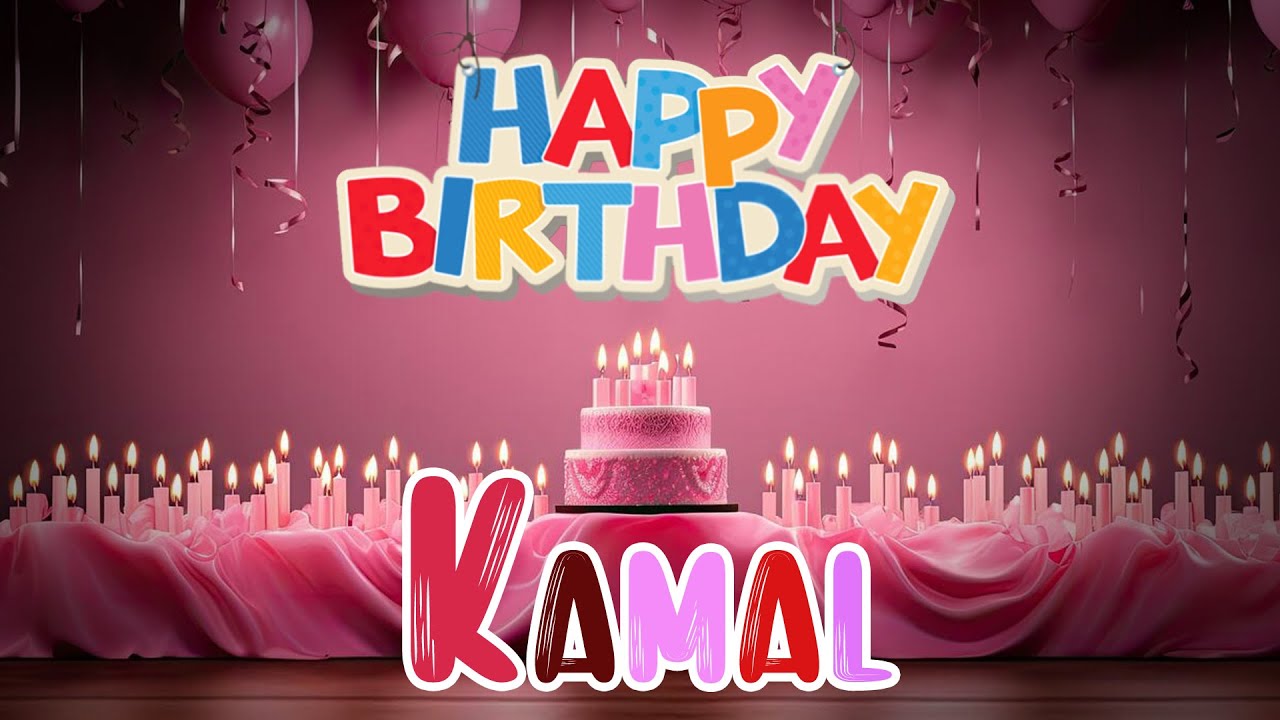 KAMAL BIRTHDAY SONG 🎂 YOUR SPECIAL DAY🎉 HAPPY BIRTHDAY KAMAL