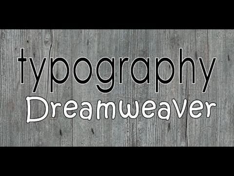 Dreamweaver Tutorial - Typography in Web Design