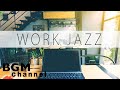 Work jazzjazz  bossa nova music  happy cafe music for work study
