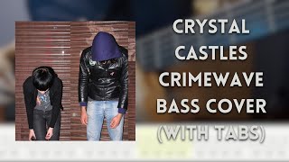 Crystal Castles - Crimewave bass cover (with tabs)