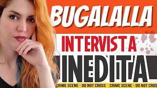 BUGALALLA INEDITA, cose che NON SAI sulla queen del TRUE CRIME