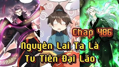 Nguyên Lai Ta Là Tu Tiên Đại Lão Chap 486 | Kẻ Tu Tiên