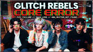 Glitch Rebels CORE ERROR 핵심 오류 - Next Level K-Pop Production
