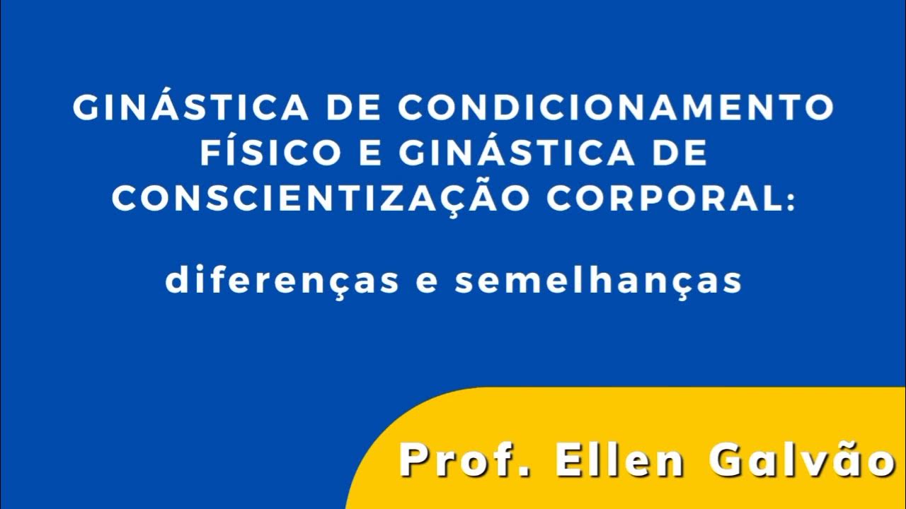 Ginástica de Condicionamento Físico e Ginástica de Conscientização Corporal diferença e