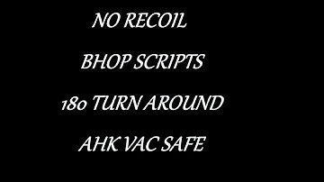 [UNDETECTED] NO RECOIL BHOP SCRIPTS AND 180 TURN AROUND.ahk FOR CSGO