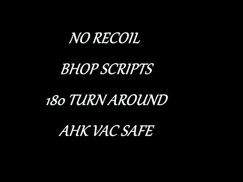 [UNDETECTED] NO RECOIL BHOP SCRIPTS AND 180 TURN AROUND.ahk FOR CSGO