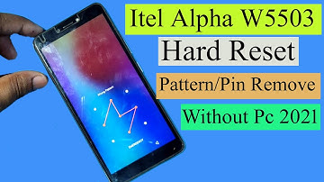 Itel Alpha W5503 Hard Reset Pattern/Pin Remove Without Pc 2021