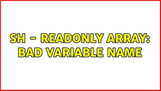 Ubuntu: sh - Readonly array: bad variable name (2 Solutions!!)