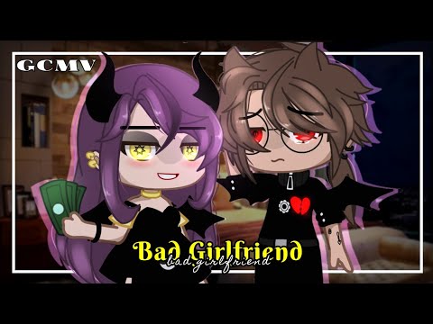 Bad girlfriend | GCMV 「Gacha Club Music Video」