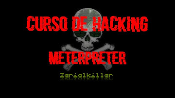 46- Meterpreter | Curso de Ethical Hacking, Seguridad Ofensiva y Pentesting