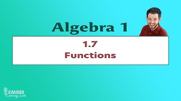 1-7 Functions| Algebra 1 | Ember Learning Labs