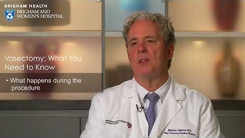 Vasectomy: What You Need to Know Video – Brigham and Women’s Hospital