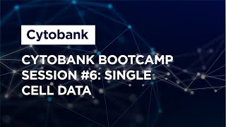 Cytobank Bootcamp Session #6: Single Cell Data