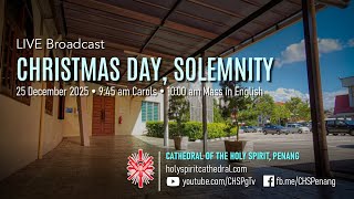 Christmas Day, Solemnity | 25 Dec 2025 | Carols @ 9.45am & Mass @ 10.00am