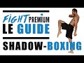 Fight premium  le guide du shadowboxing