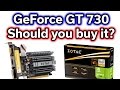 GeForce GT 730 - Should you buy this card? - $50 Video Card Review