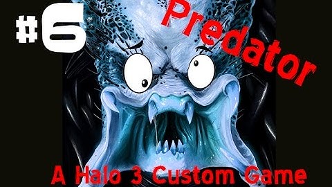Predator w/ Friends (A Halo 3 Custom Game) Part 6