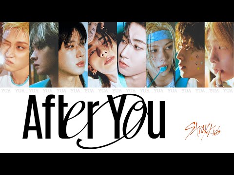 After You -Stray Kids【カナルビ/歌詞/日本語訳】