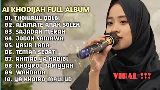 AI KHODIJAH FULL ALBUM TERBARU| ALAMATE ANAK SOLEH | THOHIRUL QOLBI | SAJADAH MERAH | YASIR LANA