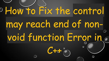 How to Fix the control may reach end of non-void function Error in C+ +
