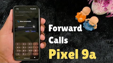 How to Forward Calls in Google Pixel 9a