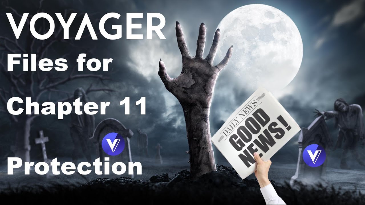 VOYAGER DIGITAL FILES FOR CHAPTER 11 BANKRUPTCY is this GOOD NEWS?