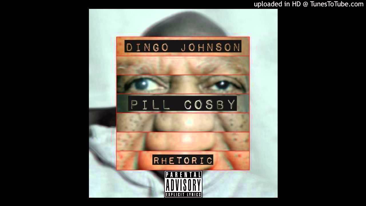PILL COSBY - DINGO JOHNSON FT. RHETORIC