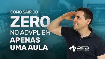 Como Sair do ZERO no AdvPL em APENAS UMA AULA