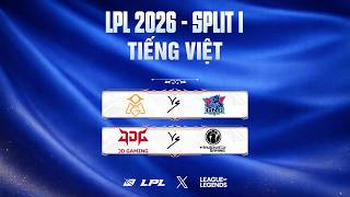 Trực Tiếp LPL 2026 Tiếng Việt | OMG vs LNG | JDG vs IG