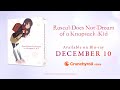 Rascal Does Not Dream of a Knapsack Kid Blu-ray  |  AVAILABLE DECEMBER 10