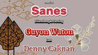 Sanes - Guyon Waton Feat Denny Caknan | Lirik Jawa | Ngancani nanging ora iso nduweni
