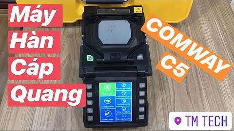 COMWAY C5 - Máy hàn cáp quang FTTX - Thương hiệu Mỹ