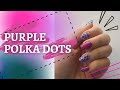 PURPLE POLKA DOTS NAIL ART ✨