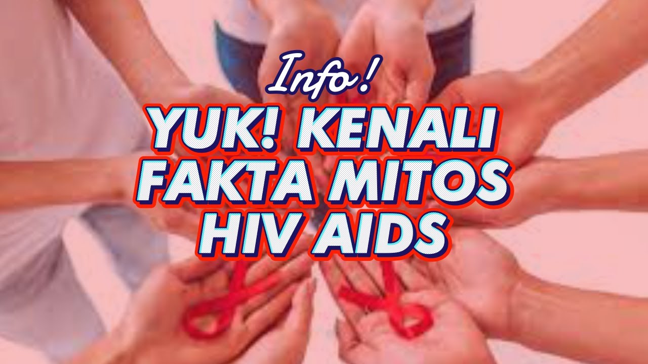 Fakta Mitos HIV AIDS - YouTube