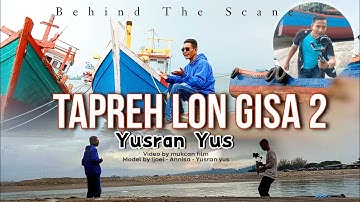 TA PREH LONG GISA 2 - Behind The Scane 2022
