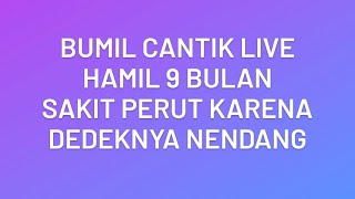 Bumil Cantik Live Hamil 9 Bulan Sakit Perut Karena Dedeknya Nendang