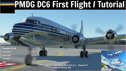 [MSFS] PMDG DC6 First Flights | PMDG DC6 Tutorial