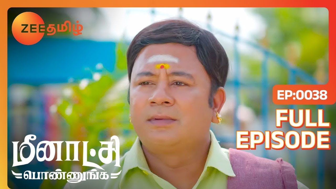 பணத்தை விட அப்படி என்ன அவசரம் | Meenakshi Ponnunga | Full Ep 38 | Zee Tamil |22 Sep 22
