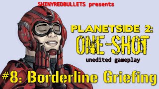 One-Shot #8: Borderline Griefing
