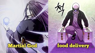 A Martial God Who Was Reborn Into A Food Delivery Person With Tremendous Power. Manhwa