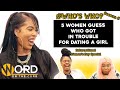 Guess Which of the 5 Women Got in Trouble For Dating a Girl - Daina |Who's Who IWD Special (S6 Ep.1)