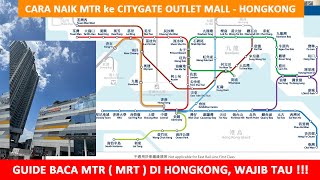 MTR guide to Tung Chung Citygate Outlet Hongkong - CITYGATE OUTLETS HONG KONG MTR GUIDE