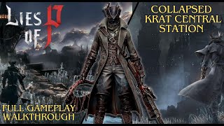 Lies Of P - Collapsed Krat Central Station | Full Gameplay | Walkthrough | Chapter 9