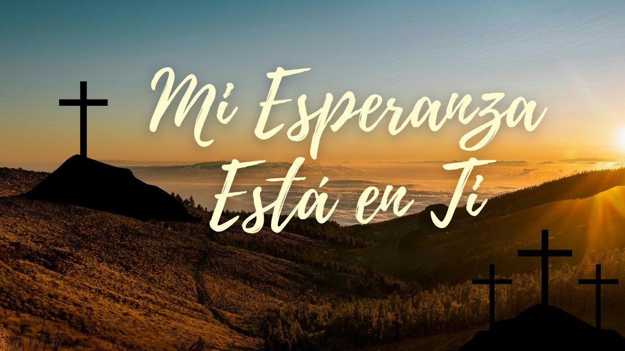 Mi Esperanza Está en Ti