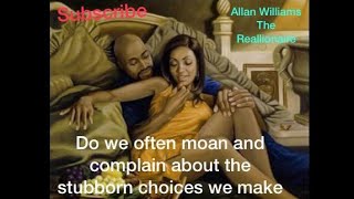 Do We Often Complain And Play Victim Of The Results Of Our Stubborn Choices