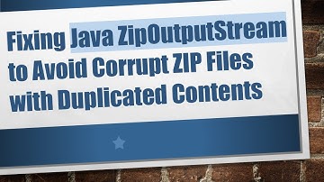 Fixing Java ZipOutputStream to Avoid Corrupt ZIP Files with Duplicated Contents